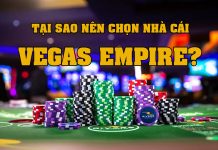 Nhà cái Vegas Empire có gì hấp dẫn – Tại sao nên chọn Vegas Empire?